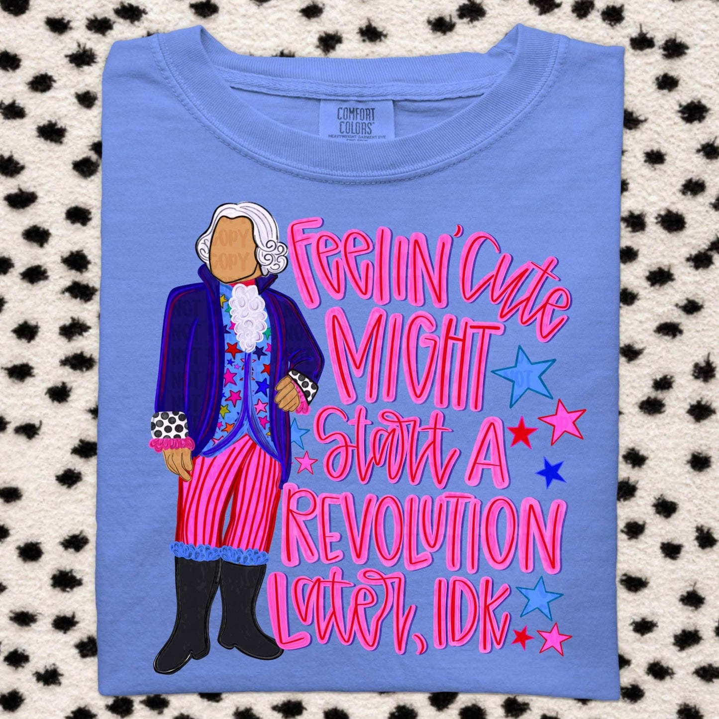 Feelin' Cute Might Start A Revolution Later Tee (Flo Blue)