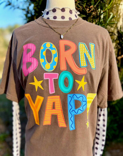 Born To Yap Tee (Espresso)